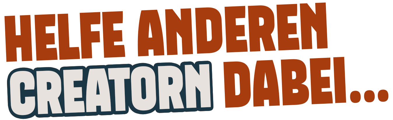 Helfe anderen Creatorn dabei...